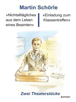cover image of »Nichtalltägliches aus dem Leben eines Beamten« und »Einladung zum Klassentreffen«